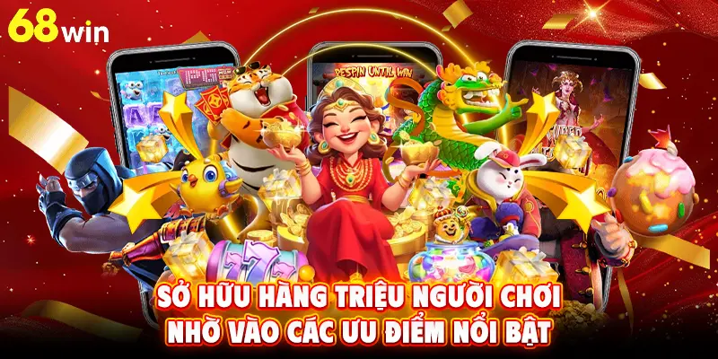 Sở hữu hàng triệu người chơi nhờ vào các ưu điểm nổi bật